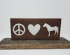 Peace Love Horse Wood Sign Pet Decor A Rustic Feeling