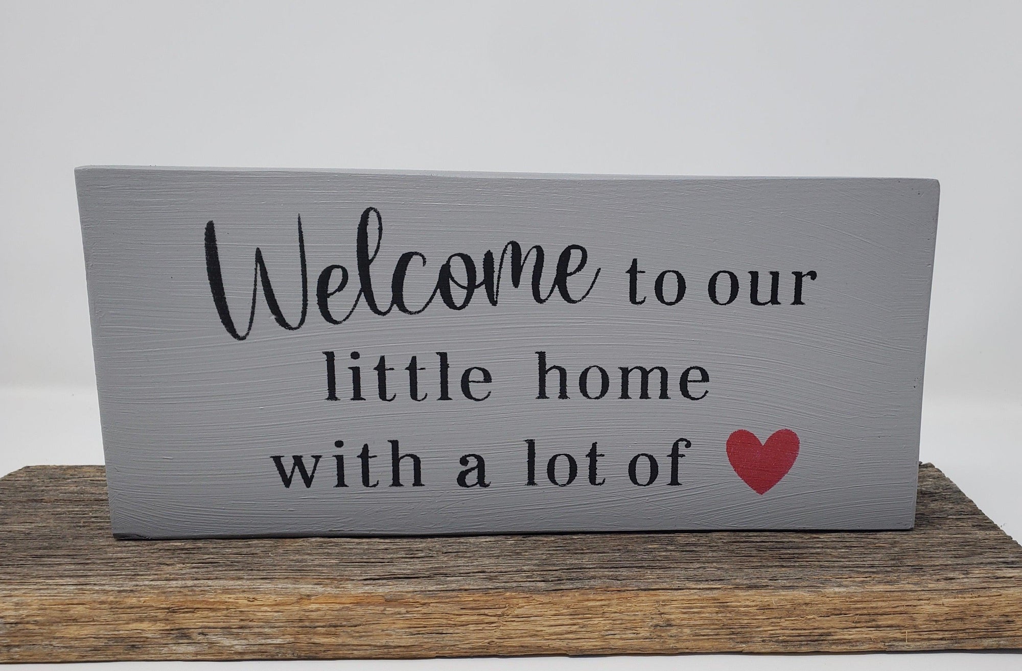 Welcome to our Little Home Rustic Sign - A Rustic Feeling