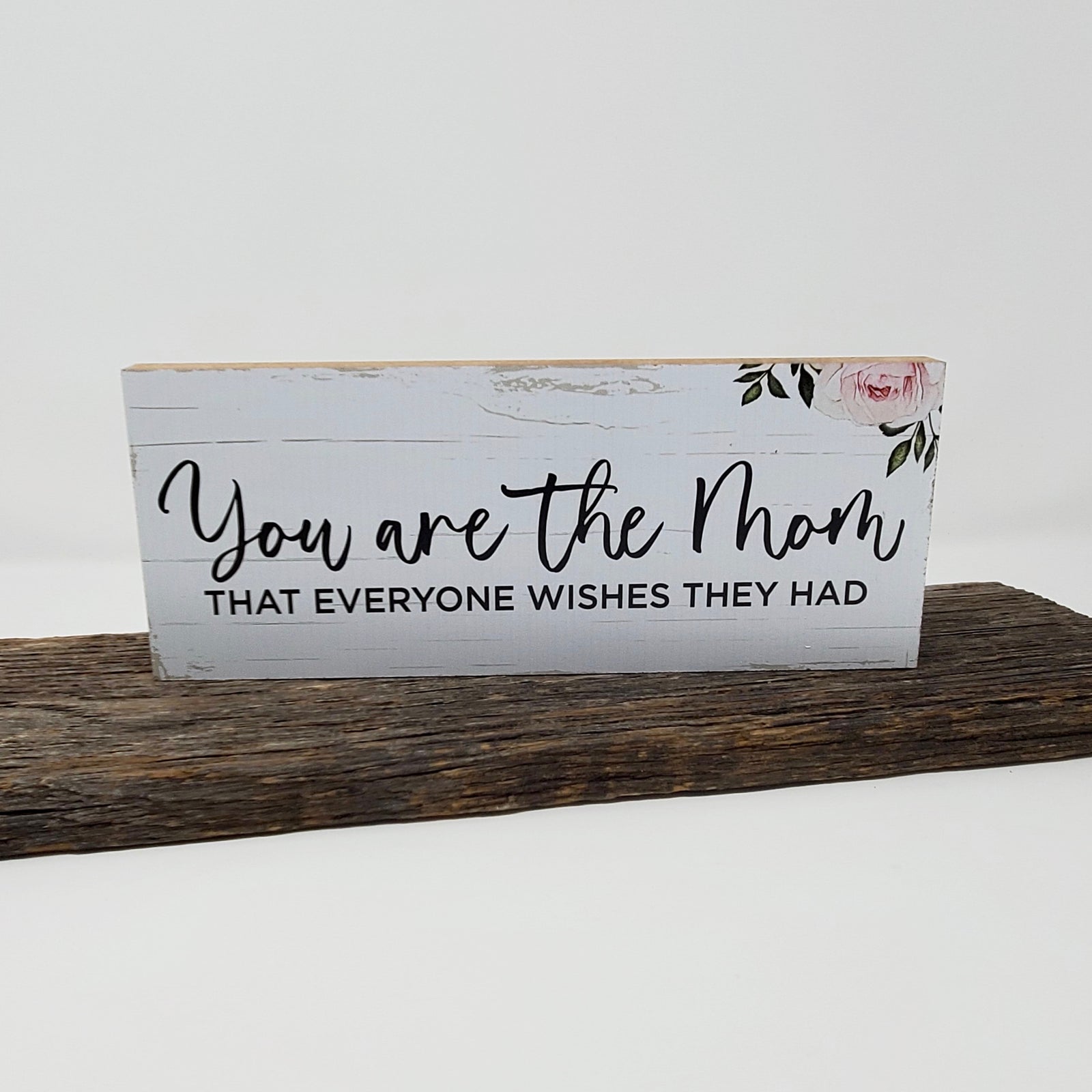 You Are The Mom Sign