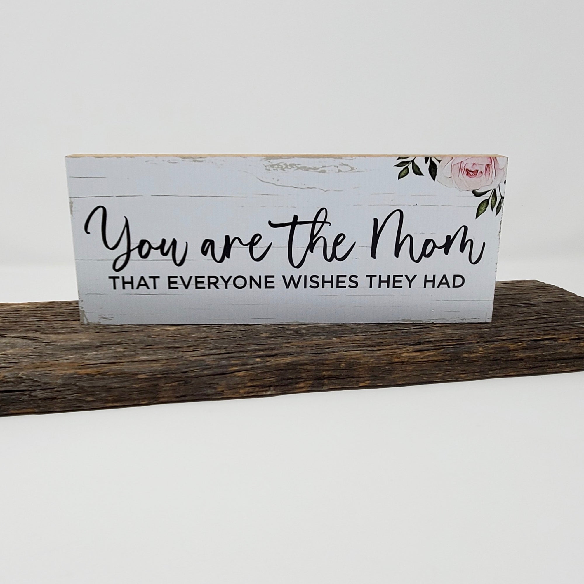 You Are The Mom Sign