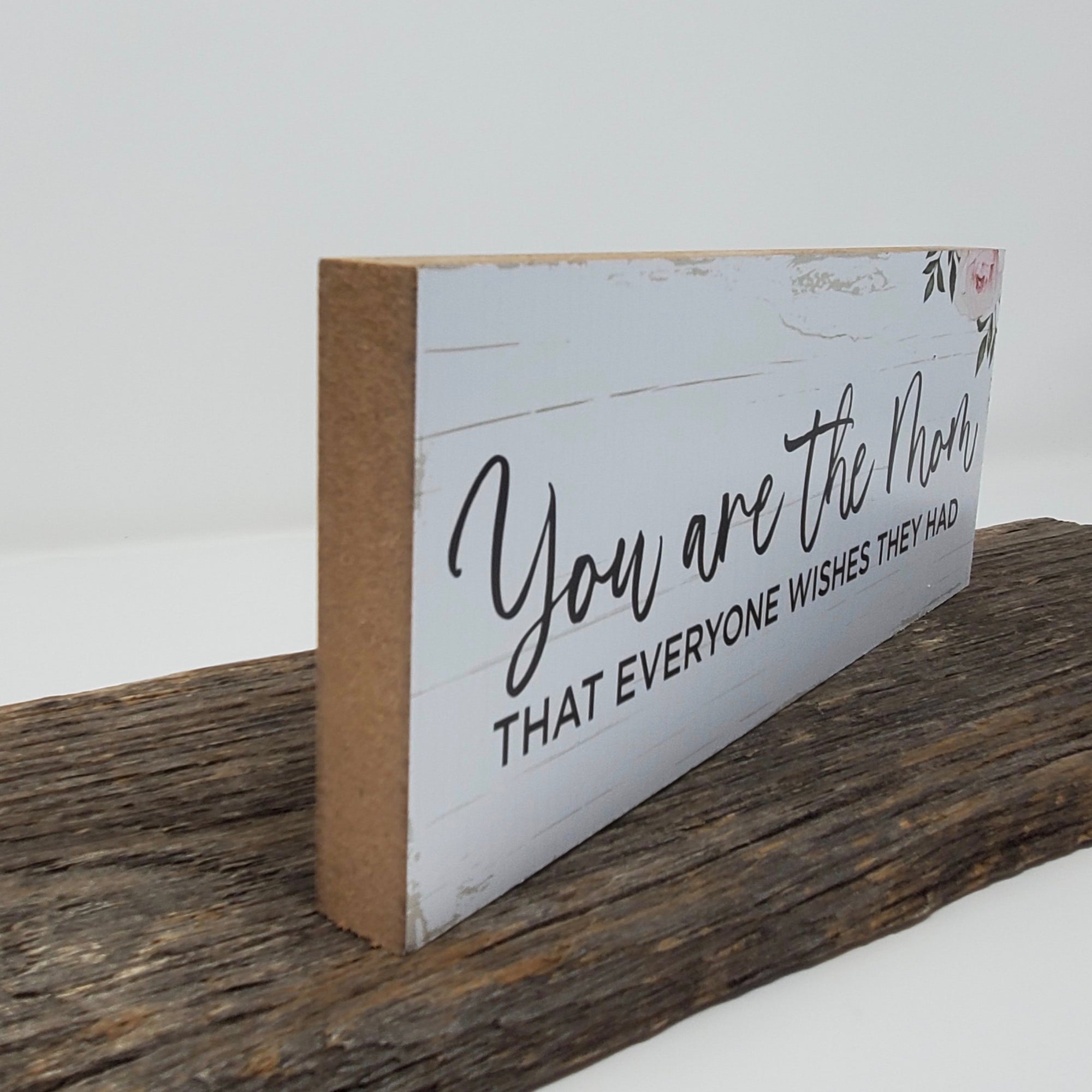 You Are The Mom Sign