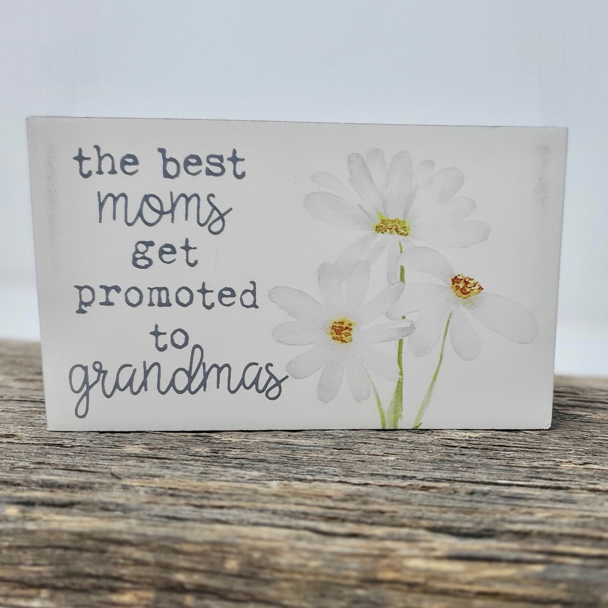 The Best Moms get Promoted to Grandmas Sign