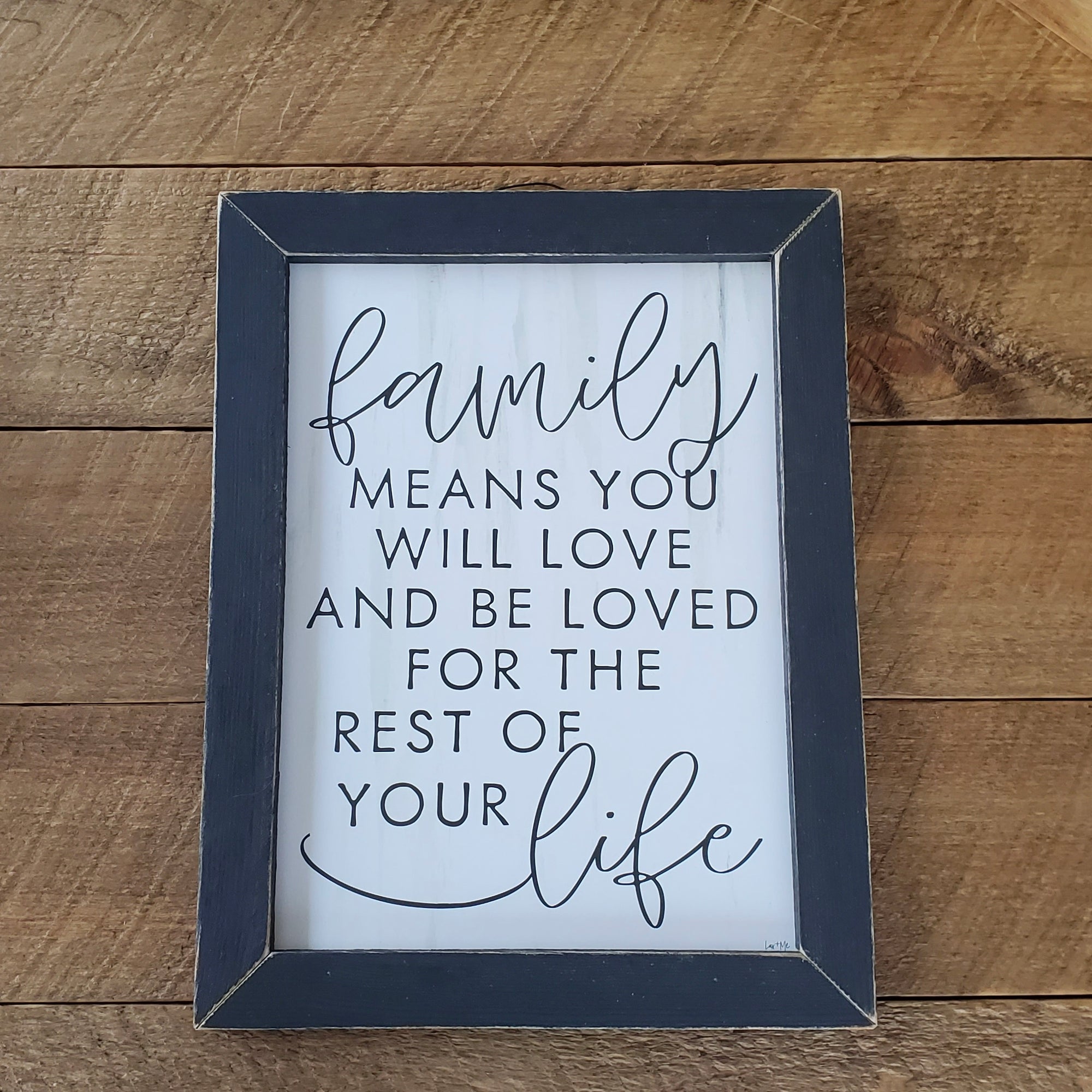 Family Means You will Love and Be Loved Sign