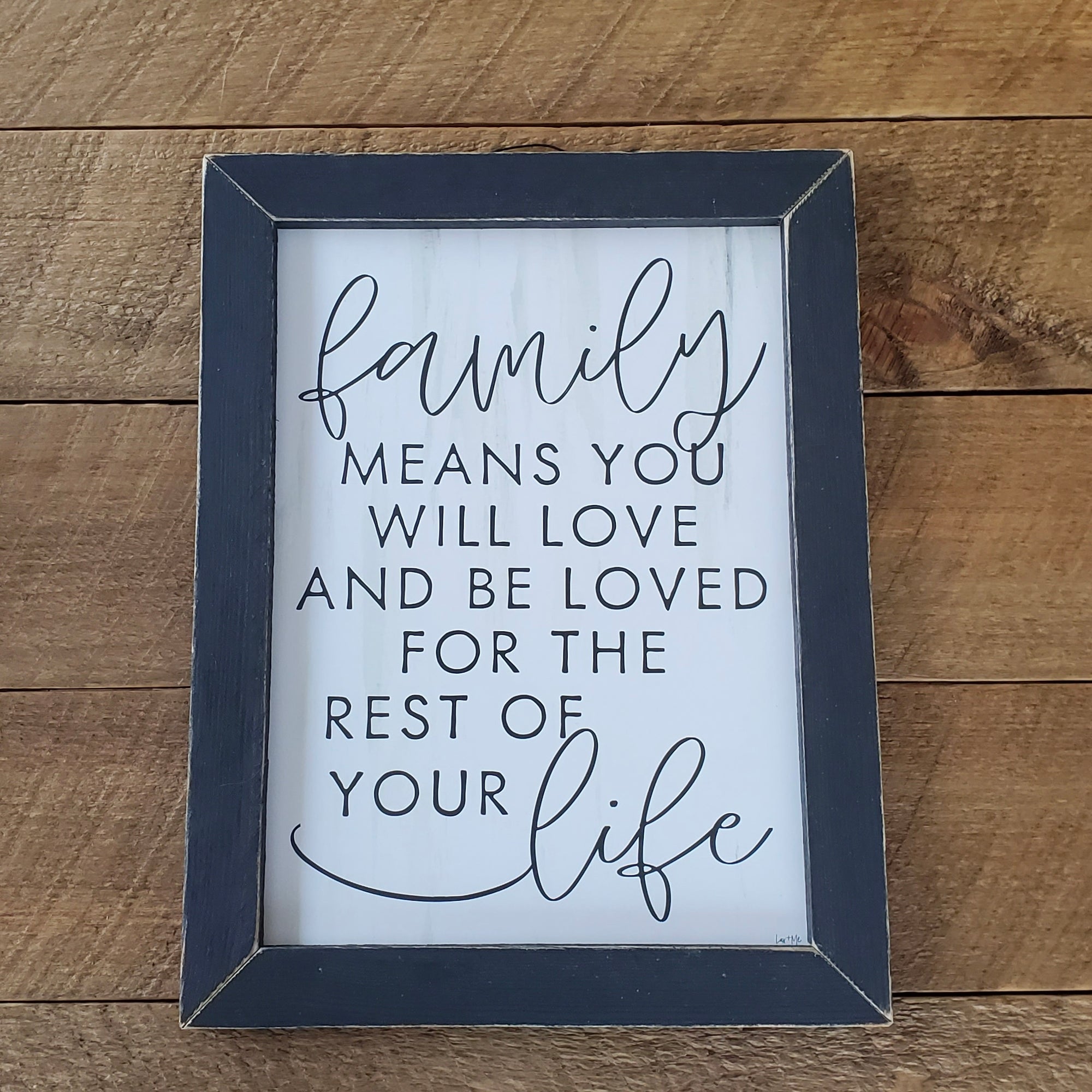 Family Means You will Love and Be Loved Sign