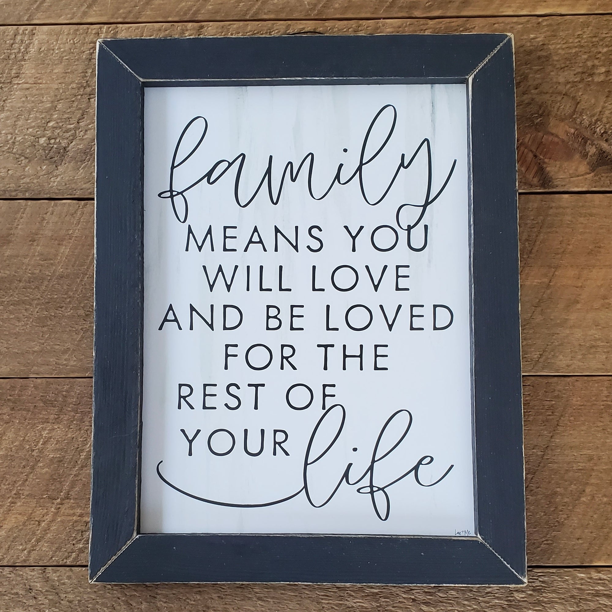 Family Means You will Love and Be Loved Sign
