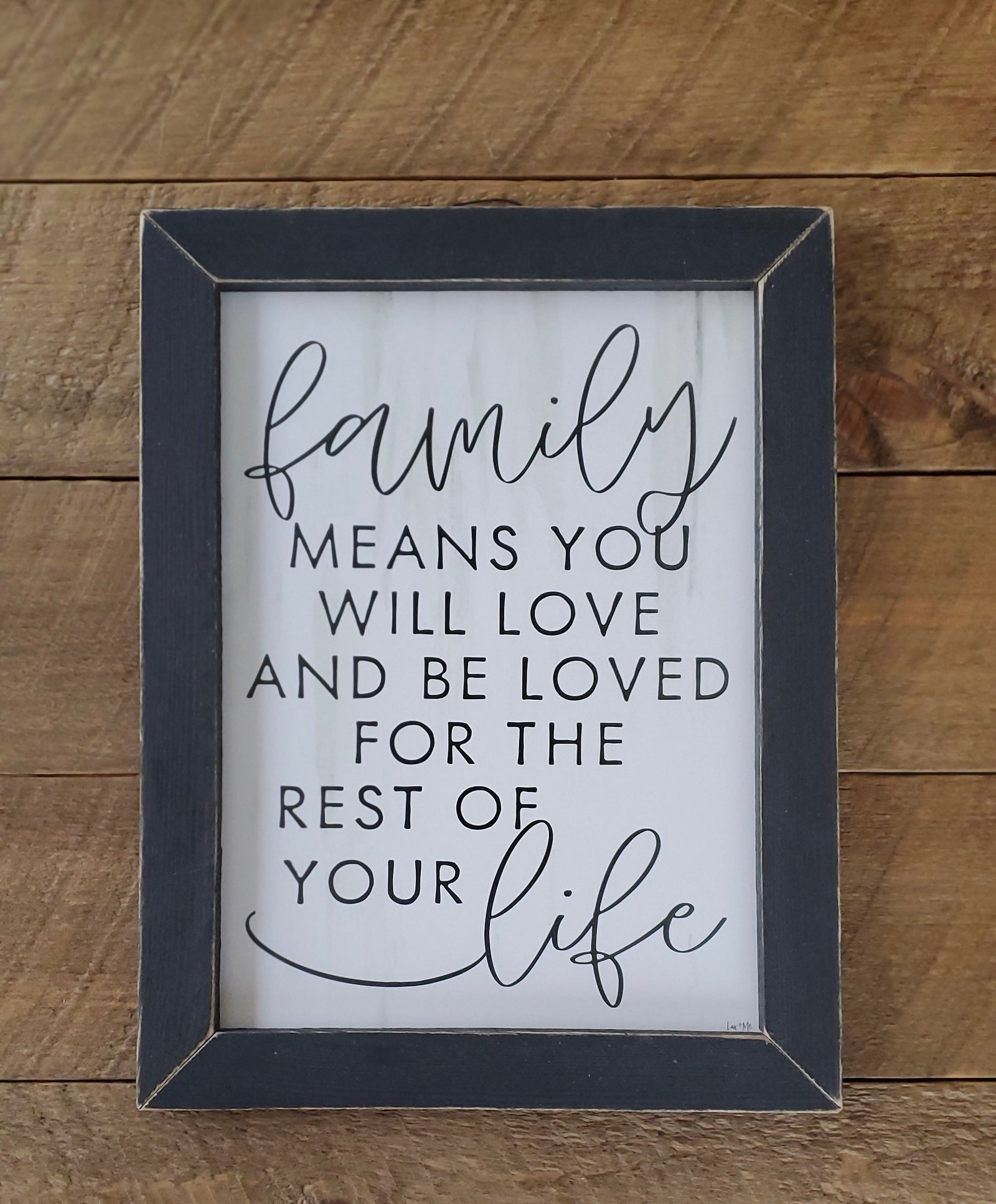 Family Means You will Love and Be Loved Sign