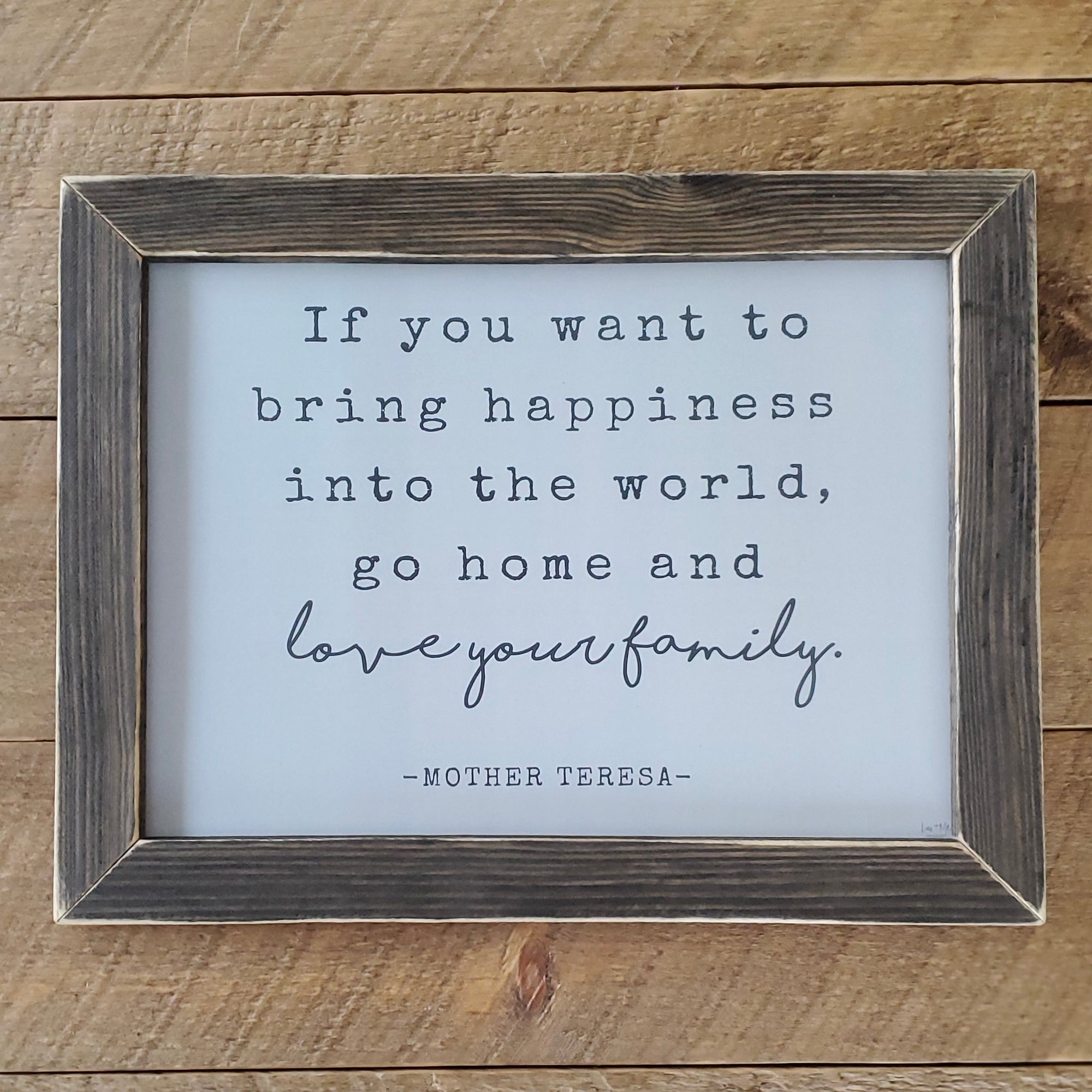 Go Home and Love Your Family Sign | Mother Teresa