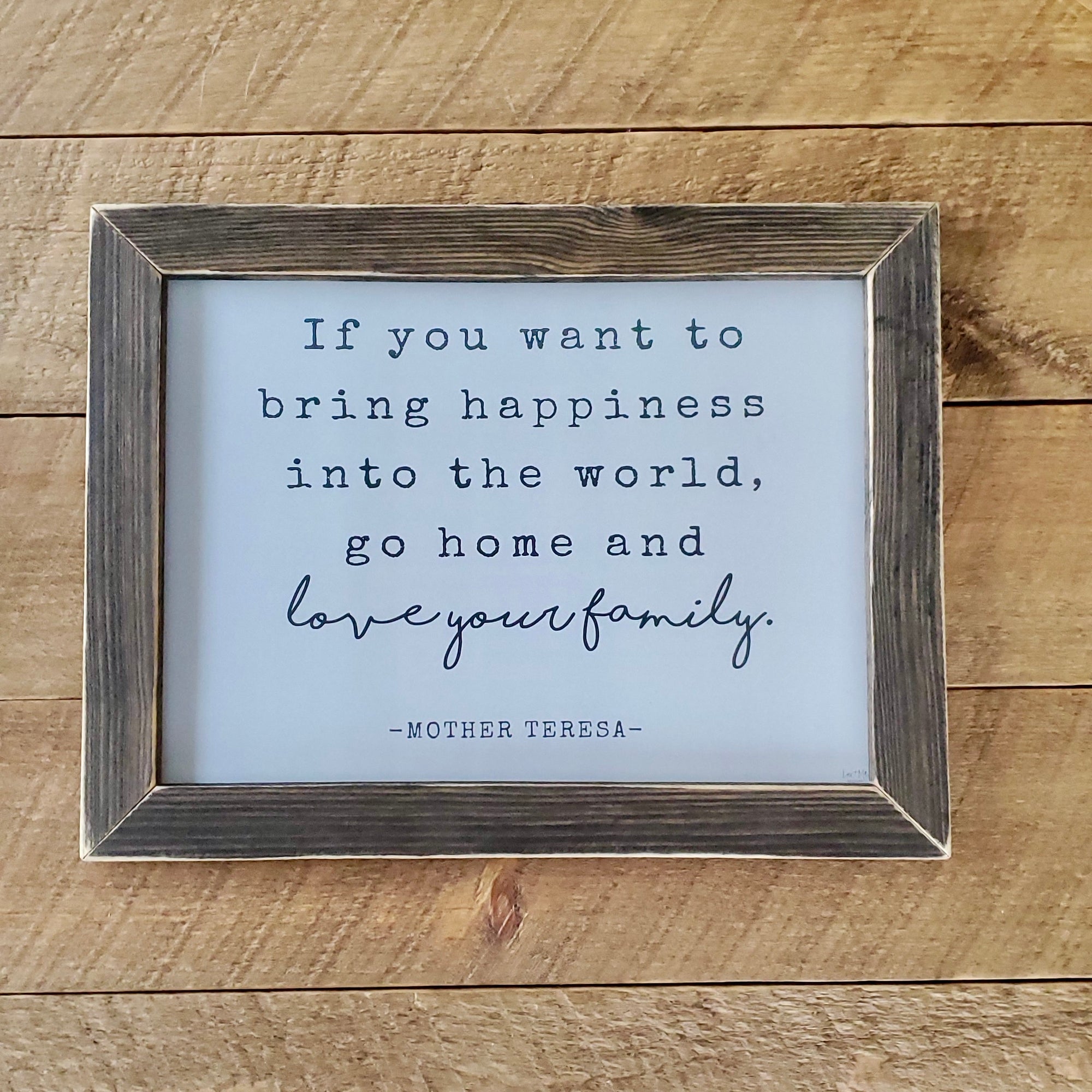 Go Home and Love Your Family Sign- If You Want to Change the World Go Home and Love Your Family- buying Mother Teresa- Mother Teresa Quote