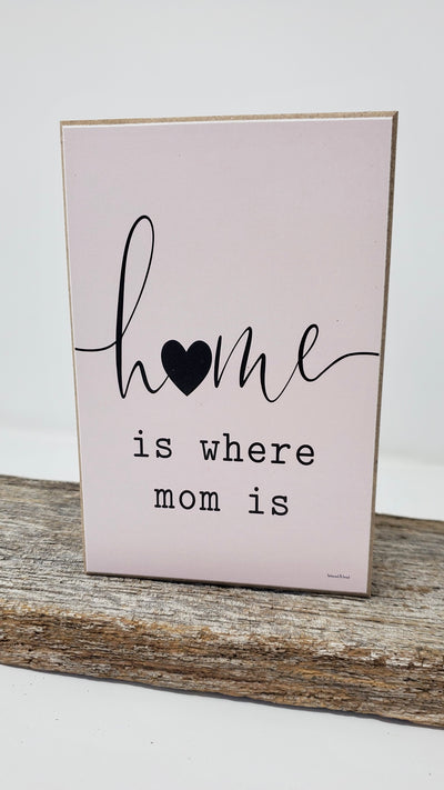 Home is Where Mom Is | Gift for Mom