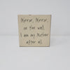 "Mirror, Mirror On The Wall. I Am My Mother After All" Tan Box Sign