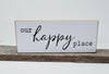 Our Happy Place Sign | Housewarming Gift