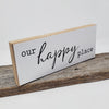 Our Happy Place Sign | Housewarming Gift