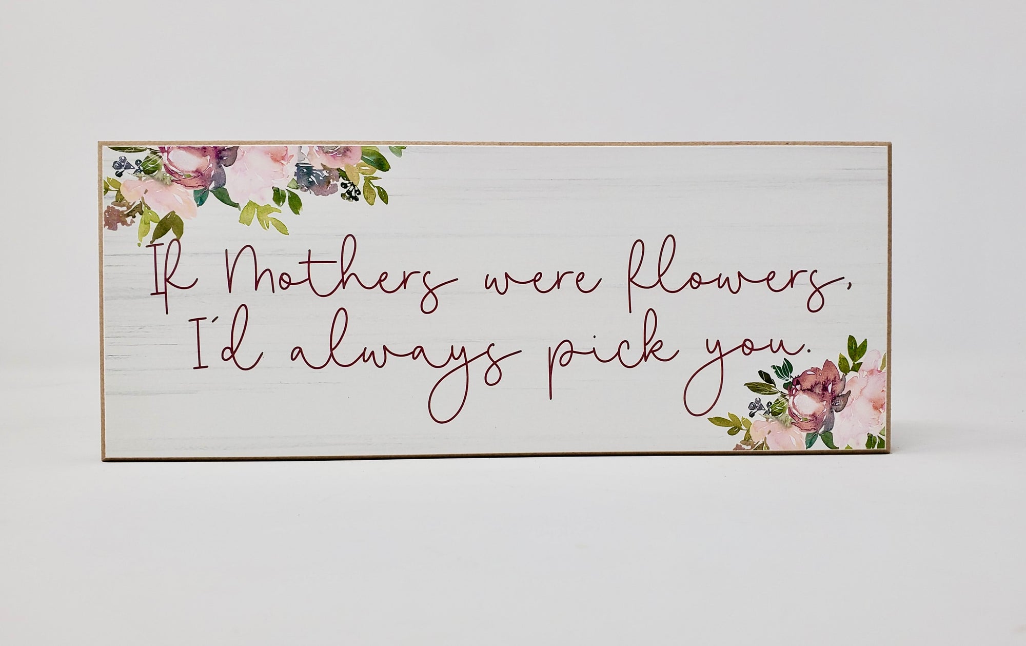 "Always Pick You" Mother's Day Wooden Block