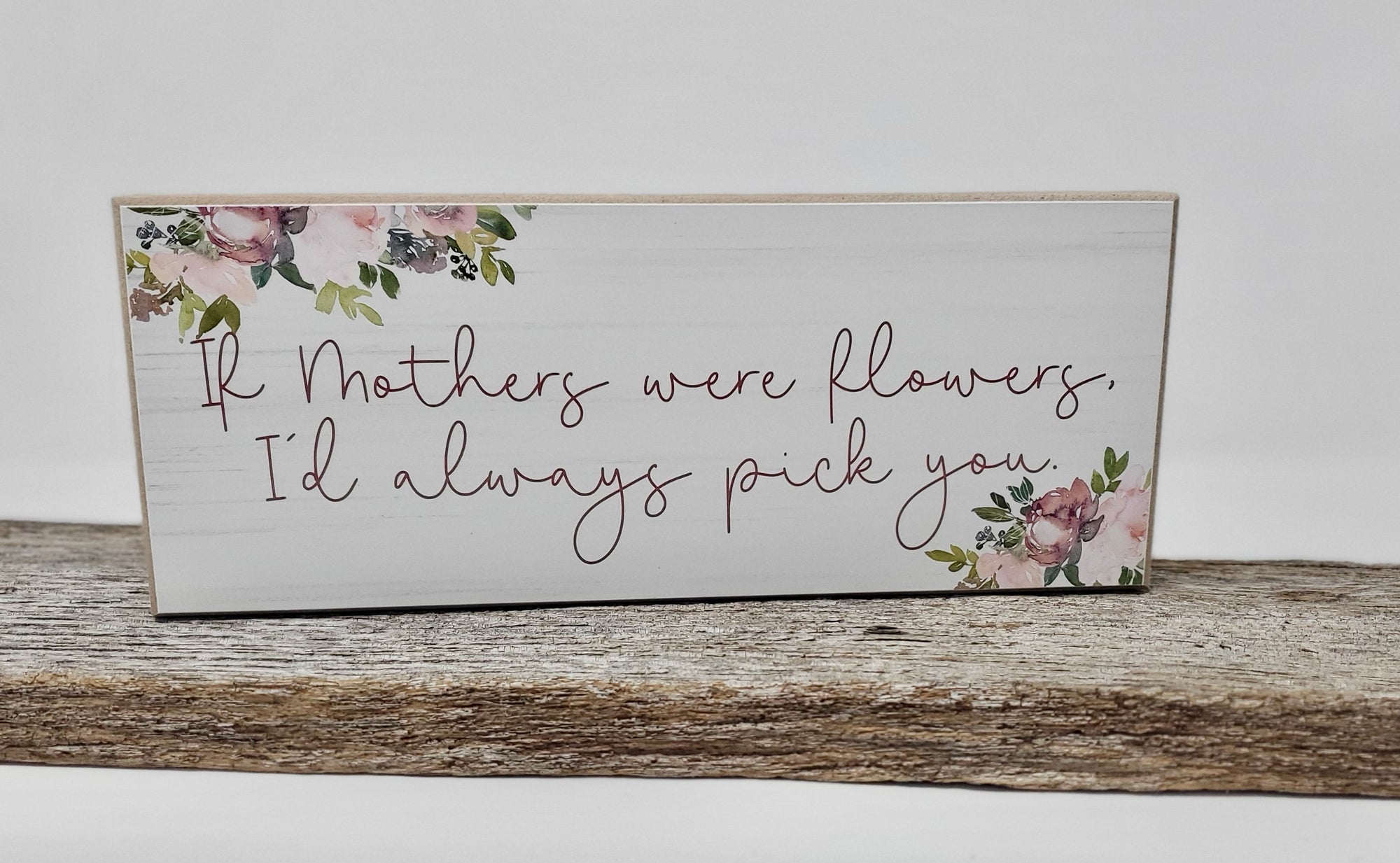 "Always Pick You" Mother's Day Wooden Block