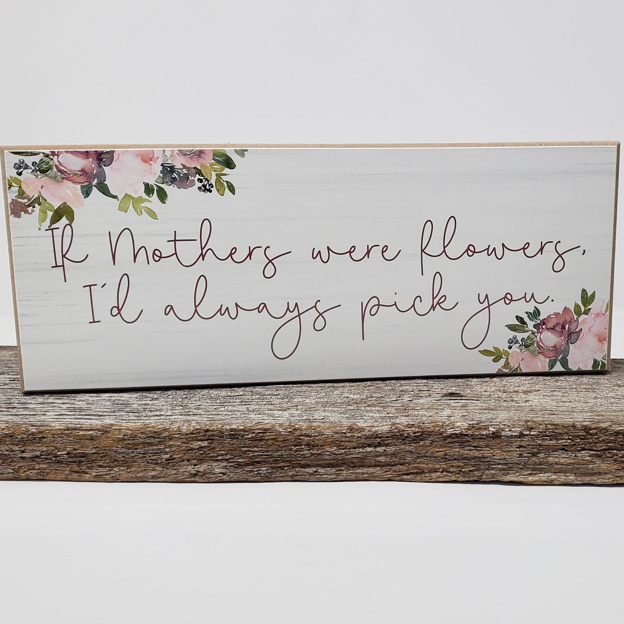 "Always Pick You" Mother's Day Wooden Block
