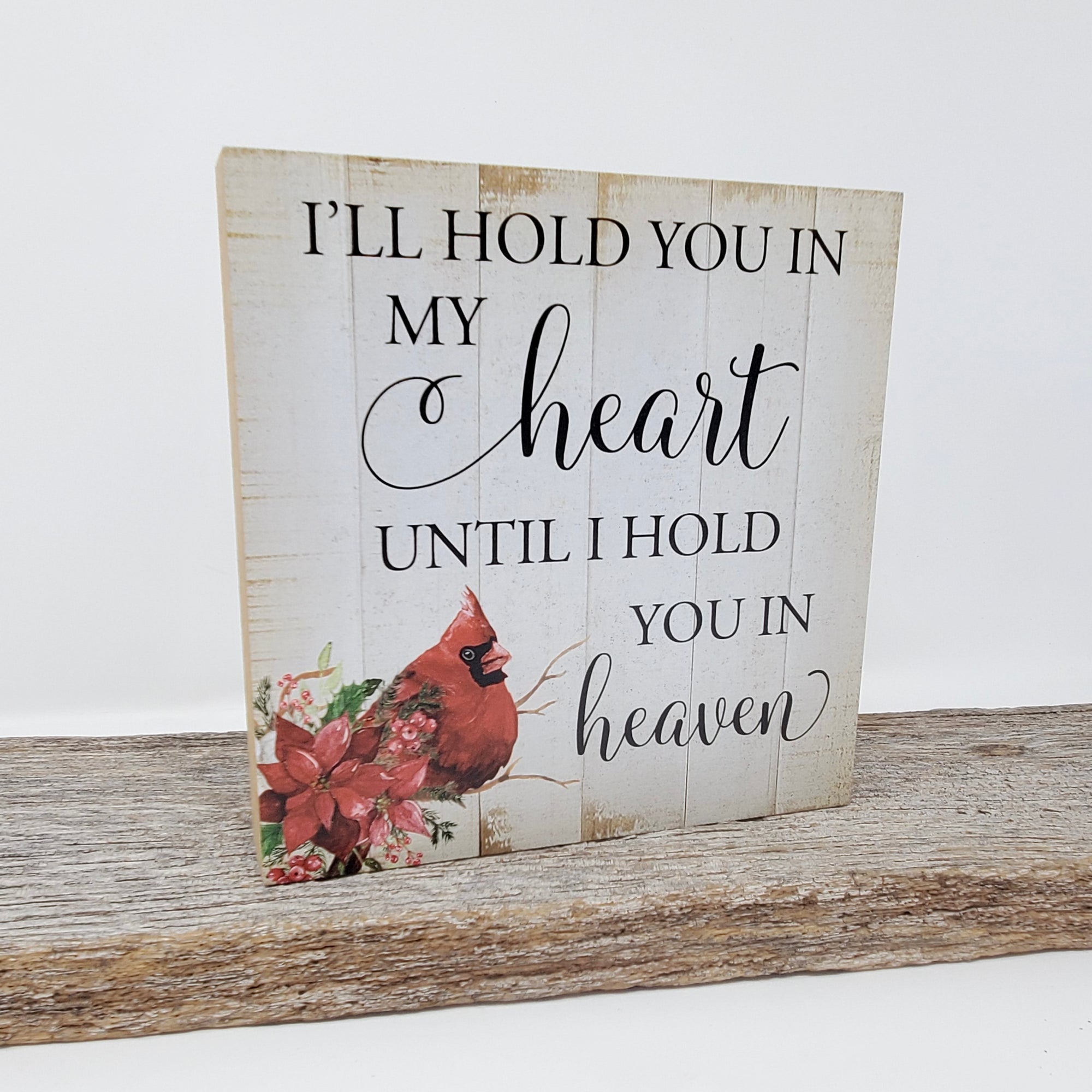 I’ll Hold You in My Heart Cardinal Shelf Sitter – 6x6 Rustic Sign