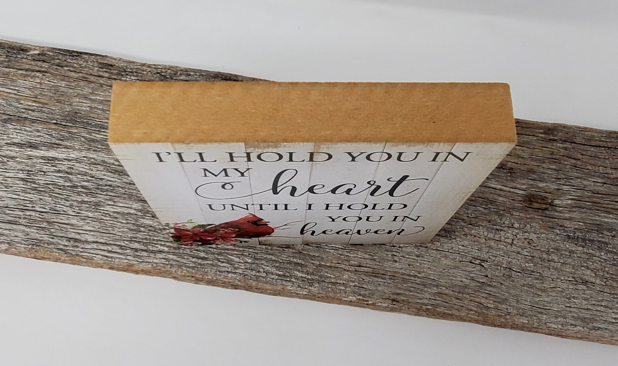 I’ll Hold You in My Heart Cardinal Shelf Sitter – 6x6 Rustic Sign