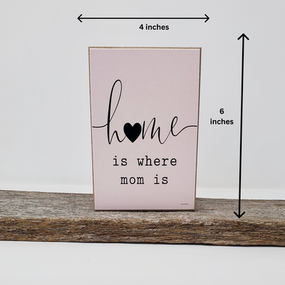 Home is Where Mom Is | Gift for Mom