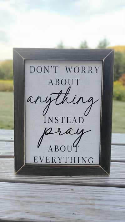 Pray about Everything Rustic Sign