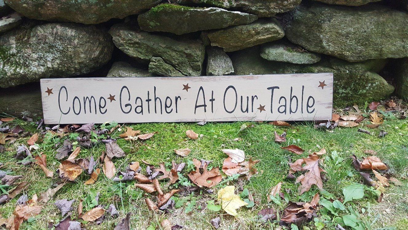 Gather At Our Table Rustic Handcrafted Sign - A Rustic Feeling