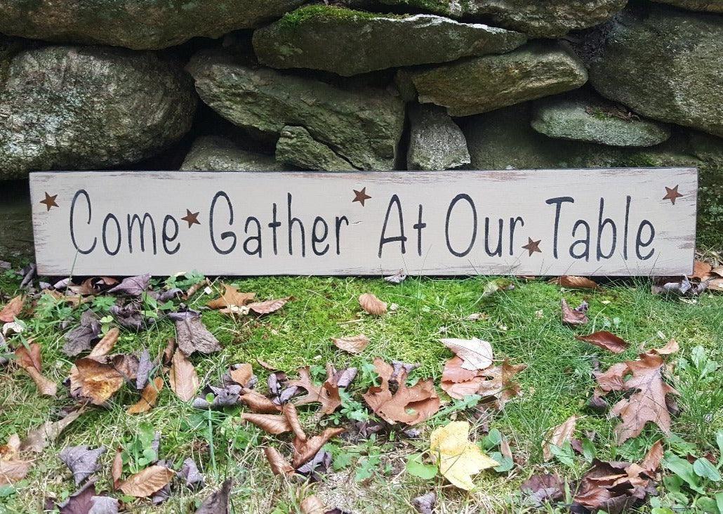 Gather At Our Table Rustic Handcrafted Sign - A Rustic Feeling