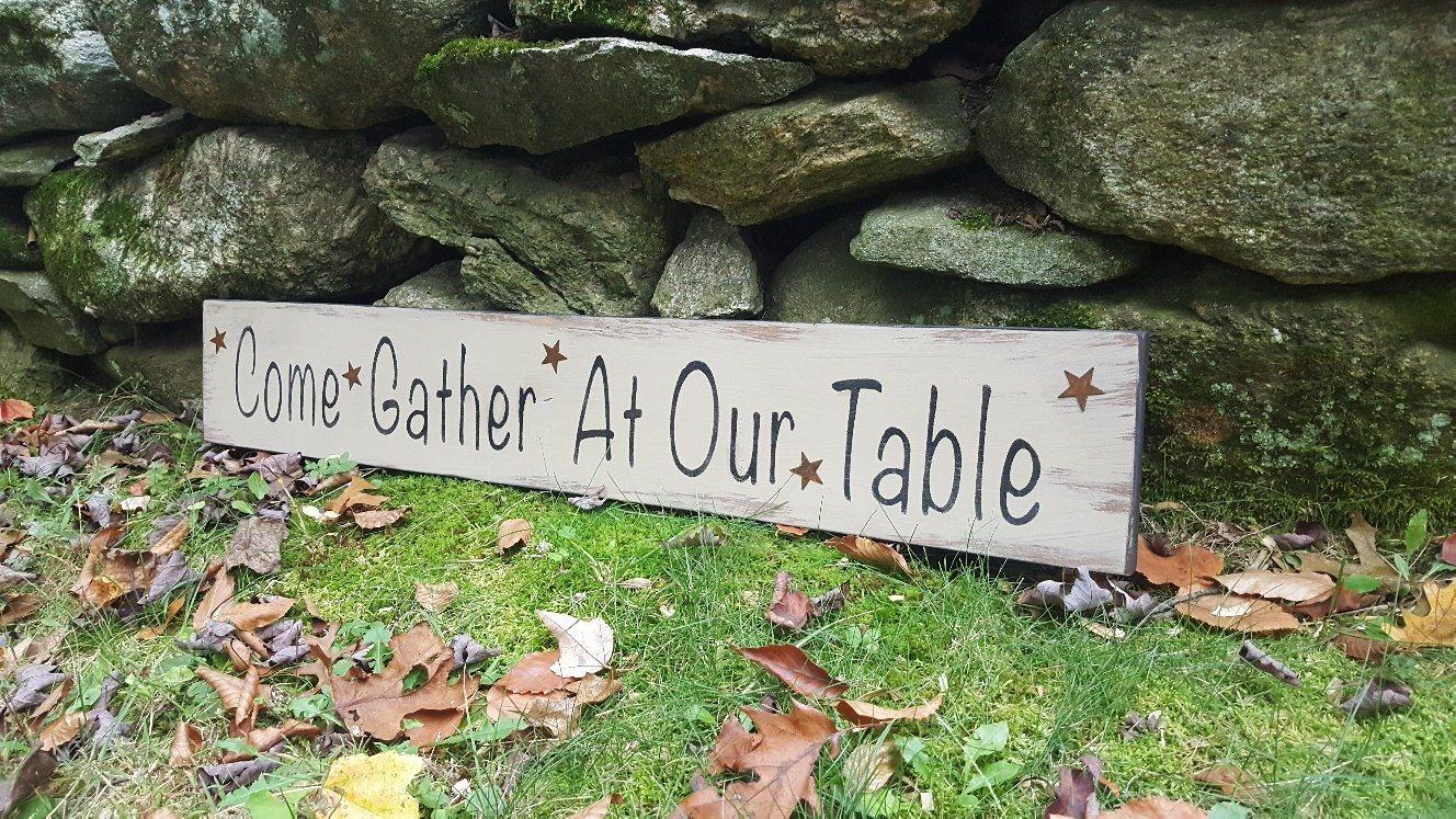 Gather At Our Table Rustic Handcrafted Sign - A Rustic Feeling