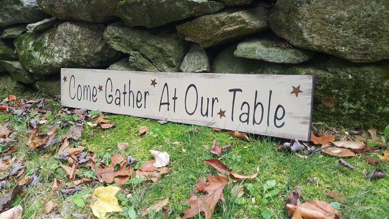 Gather At Our Table Rustic Handcrafted Sign - A Rustic Feeling