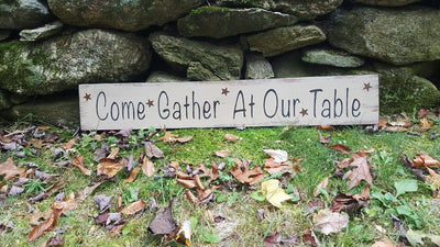 Gather At Our Table Rustic Handcrafted Sign - A Rustic Feeling