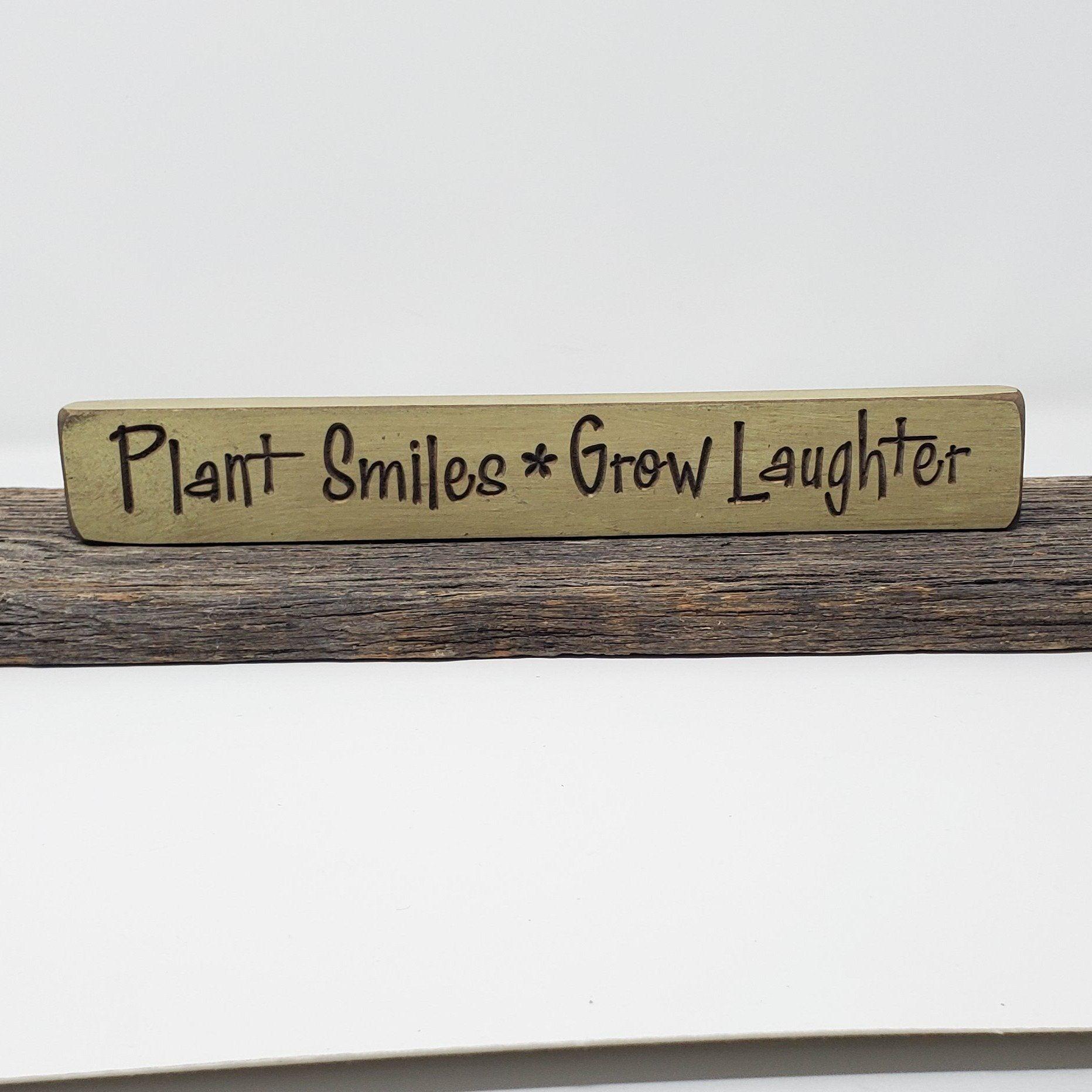 Plant Smiles Grow Laughter Engraved Wood Sign - A Rustic Feeling