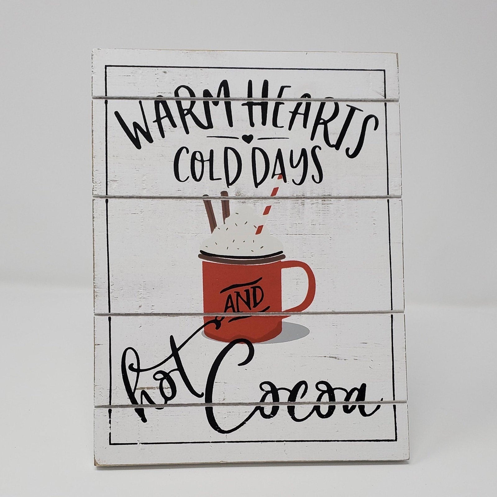 Warm Hearts and Hot Cocoa Farmhouse Winter Sign - A Rustic Feeling