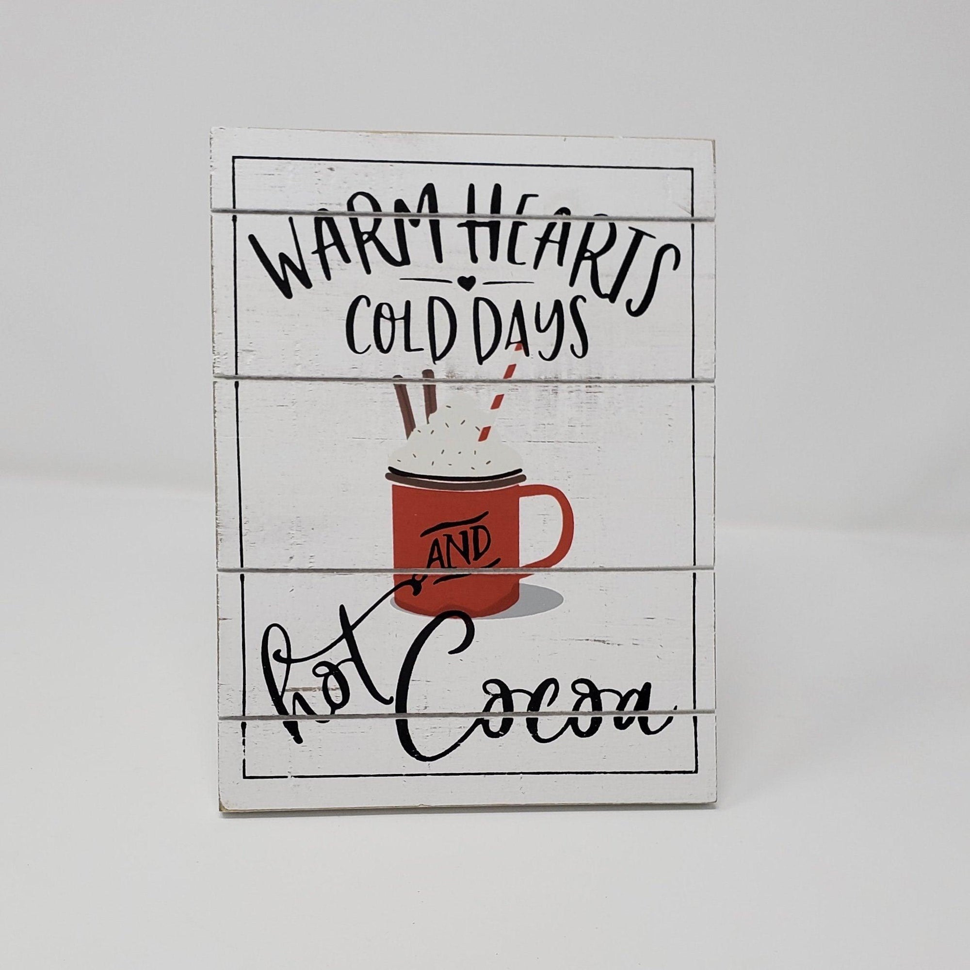 Warm Hearts and Hot Cocoa Farmhouse Winter Sign - A Rustic Feeling