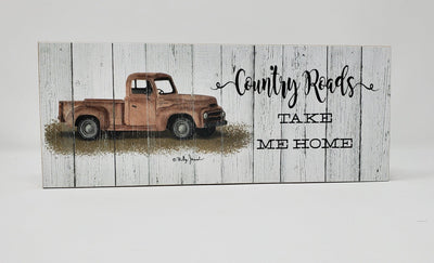 Country Roads Take Me Home Block Sign - A Rustic Feeling