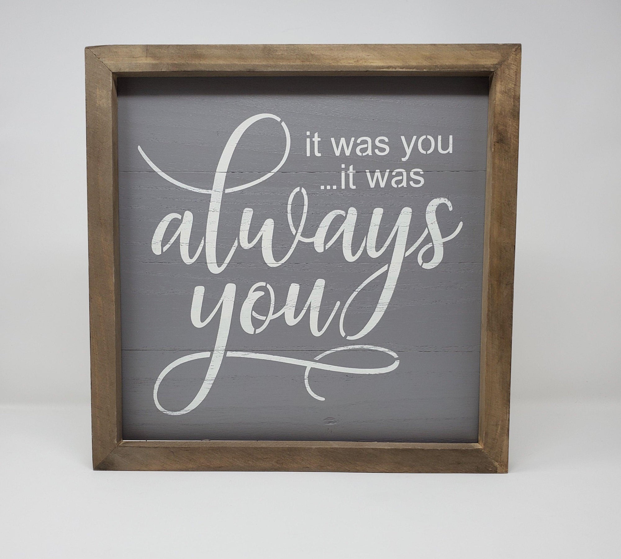 Special Anniversary Sign It Was Always You - A Rustic Feeling