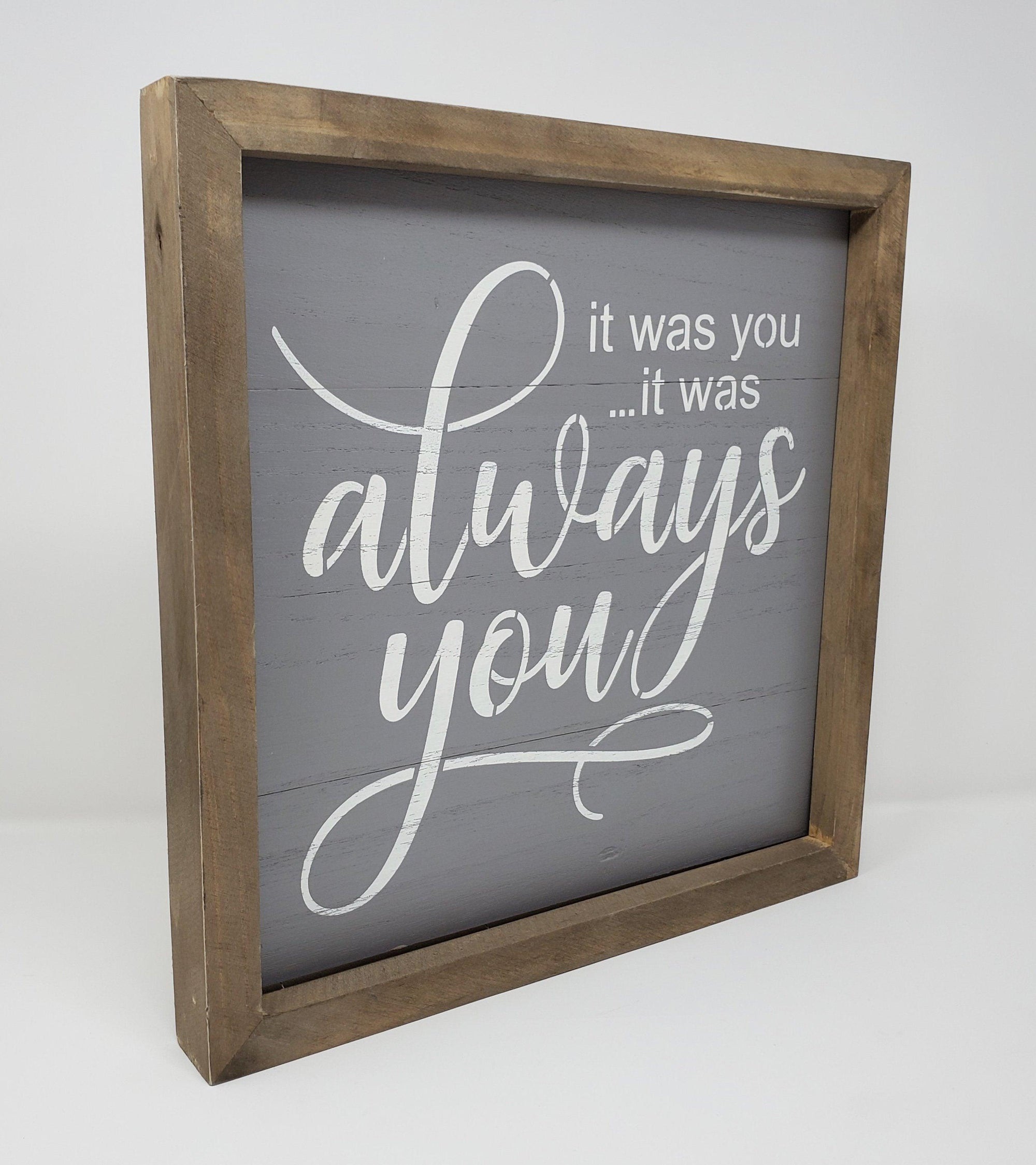 Special Anniversary Sign It Was Always You - A Rustic Feeling