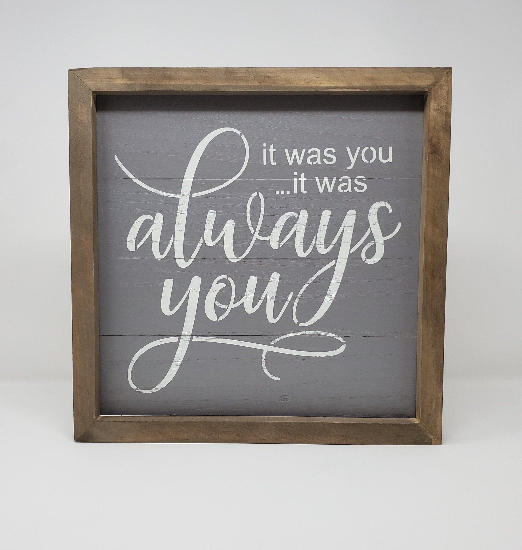 Special Anniversary Sign It Was Always You - A Rustic Feeling