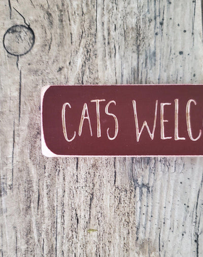 Cats Welcome People Tolerated Wood Sign - A Rustic Feeling