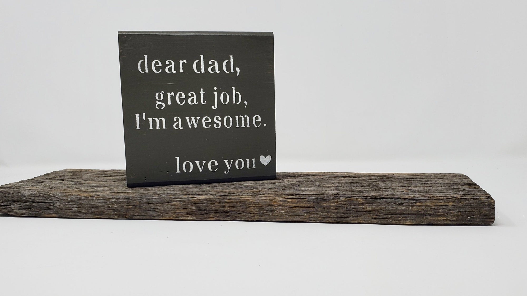 Funny Gift for Dad, Dear Dad, Great Job, I'm Awesome Fathers Day A Rustic Feeling
