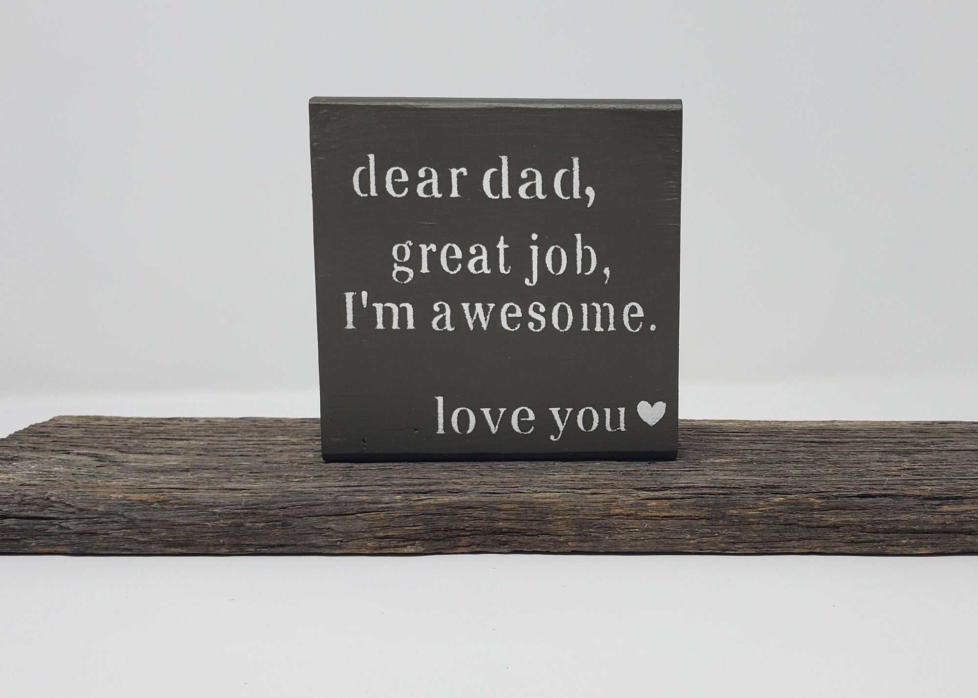 Funny Gift for Dad, Dear Dad, Great Job, I'm Awesome Fathers Day A Rustic Feeling