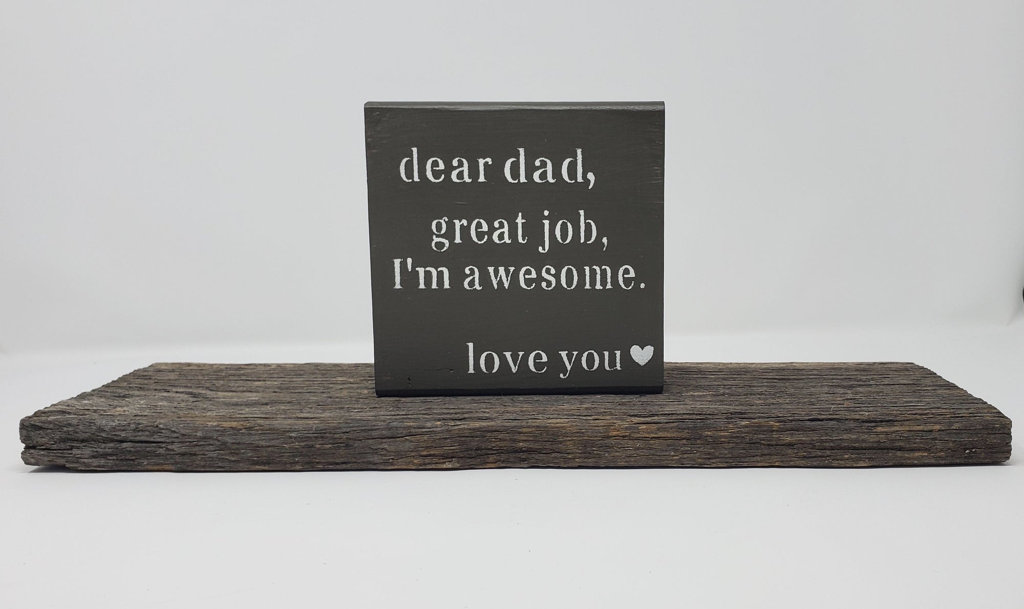 Funny Gift for Dad, Dear Dad, Great Job, I'm Awesome Fathers Day A Rustic Feeling