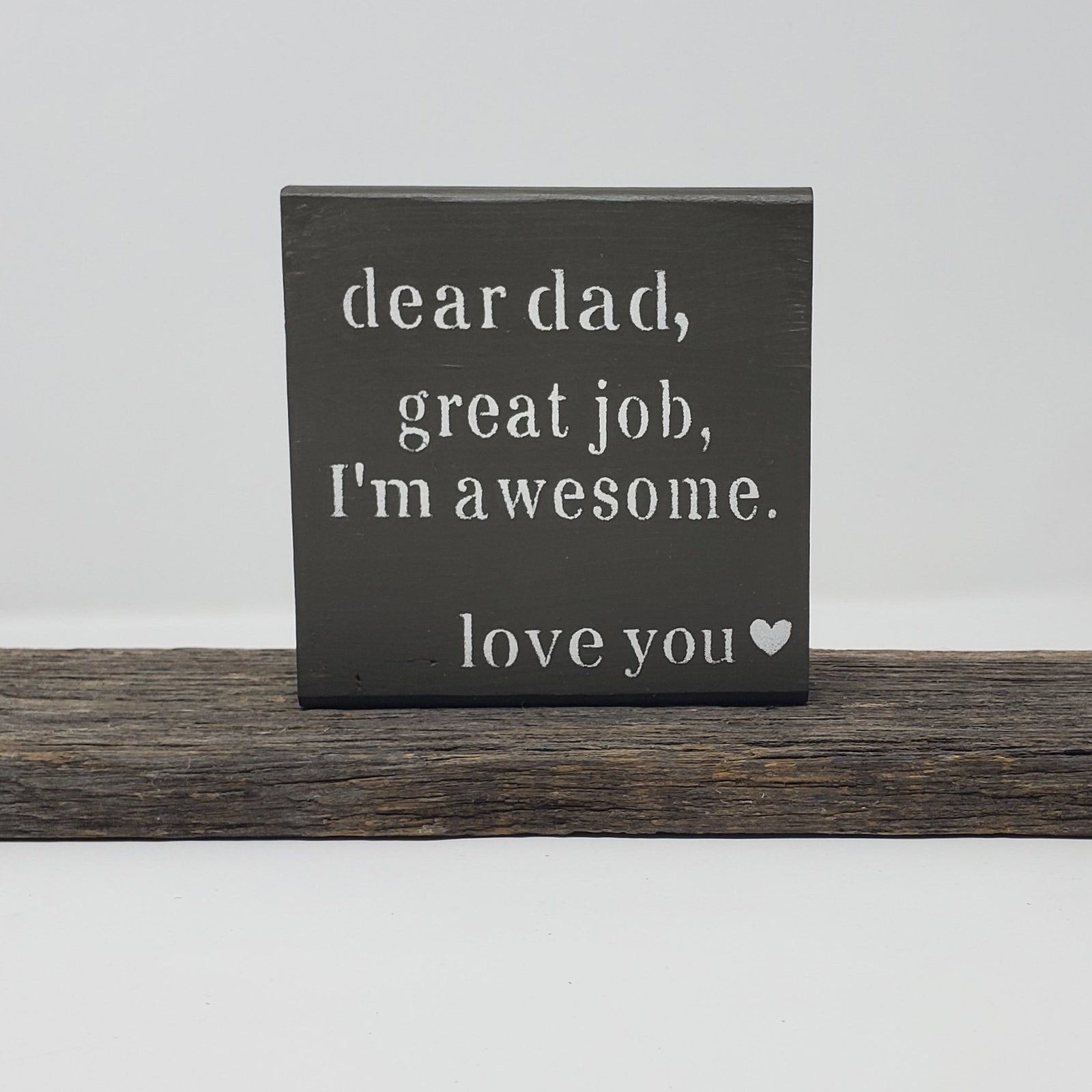 Funny Gift for Dad, Dear Dad, Great Job, I'm Awesome Fathers Day A Rustic Feeling 