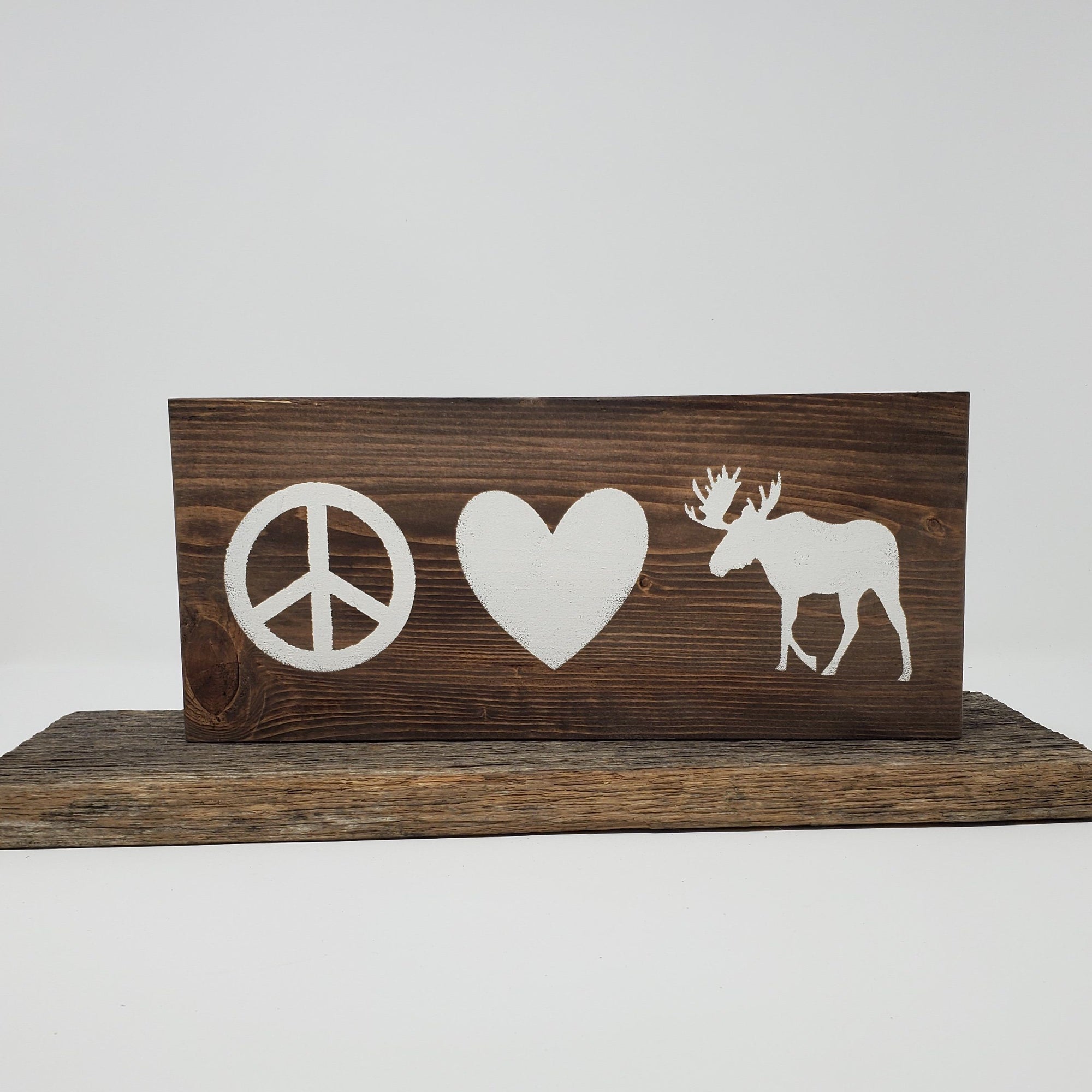 Peace Love Moose Wood Sign Pet Decor A Rustic Feeling 