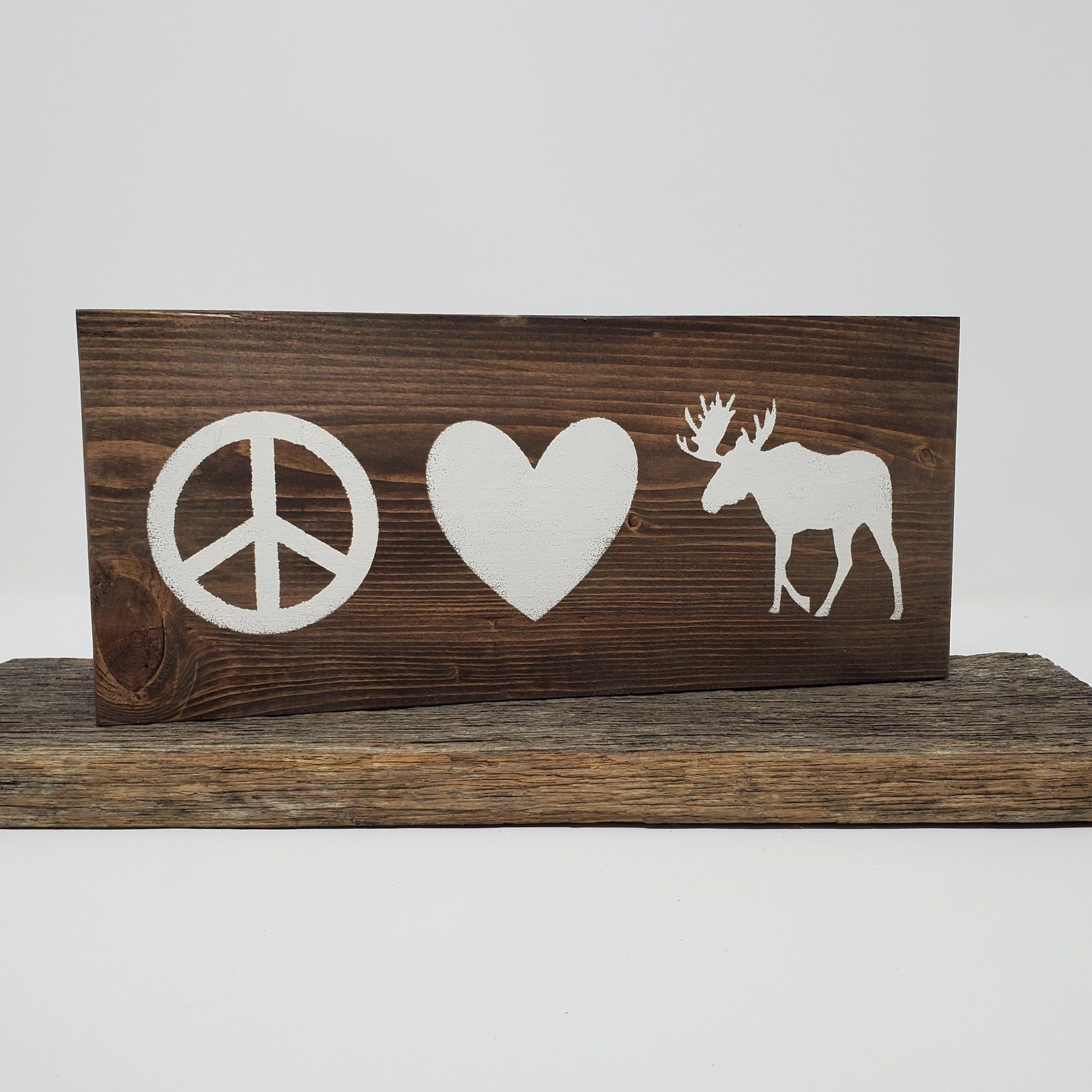 Peace Love Moose Wood Sign Pet Decor A Rustic Feeling
