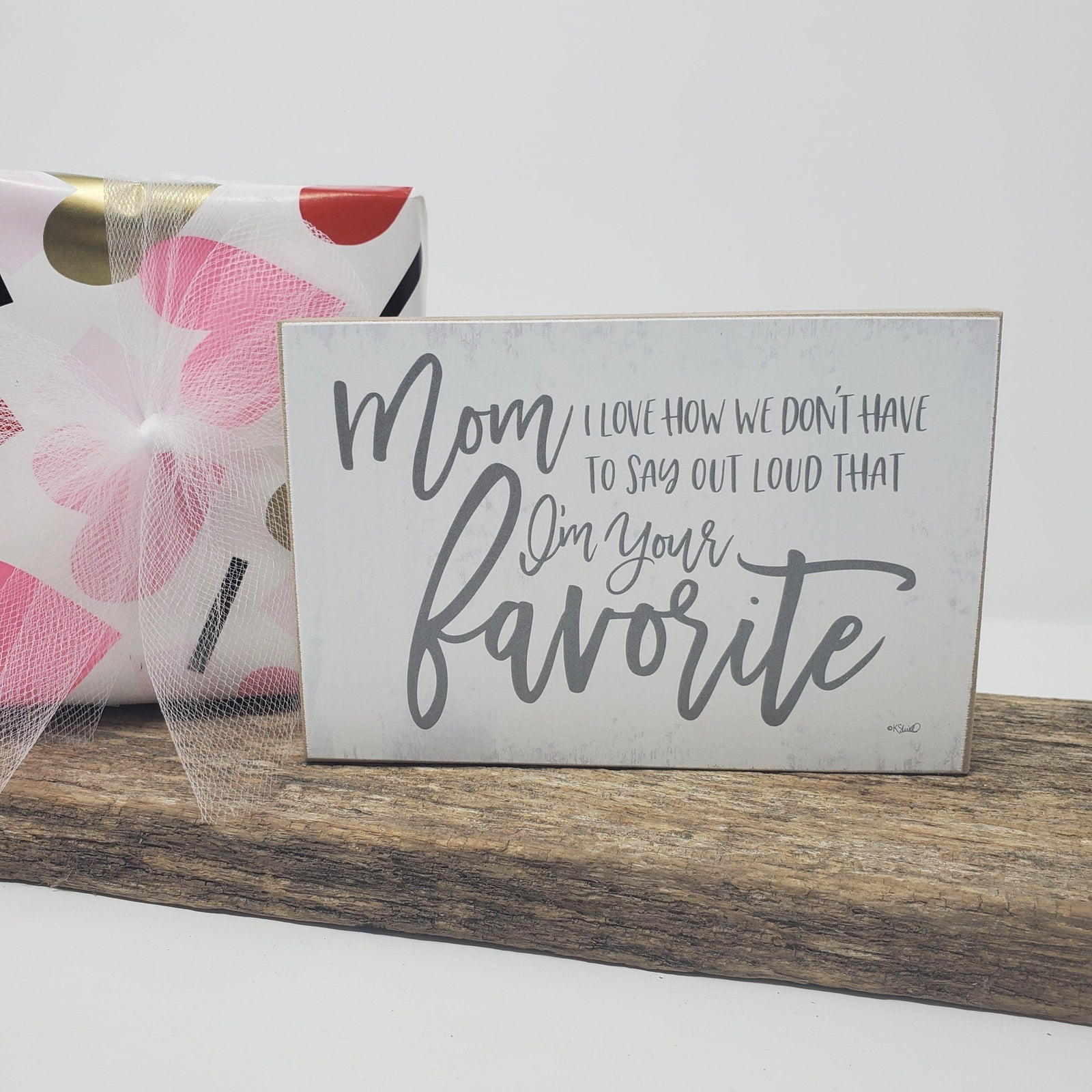 Mom I'm Your Favorite Funny Sign - A Rustic Feeling