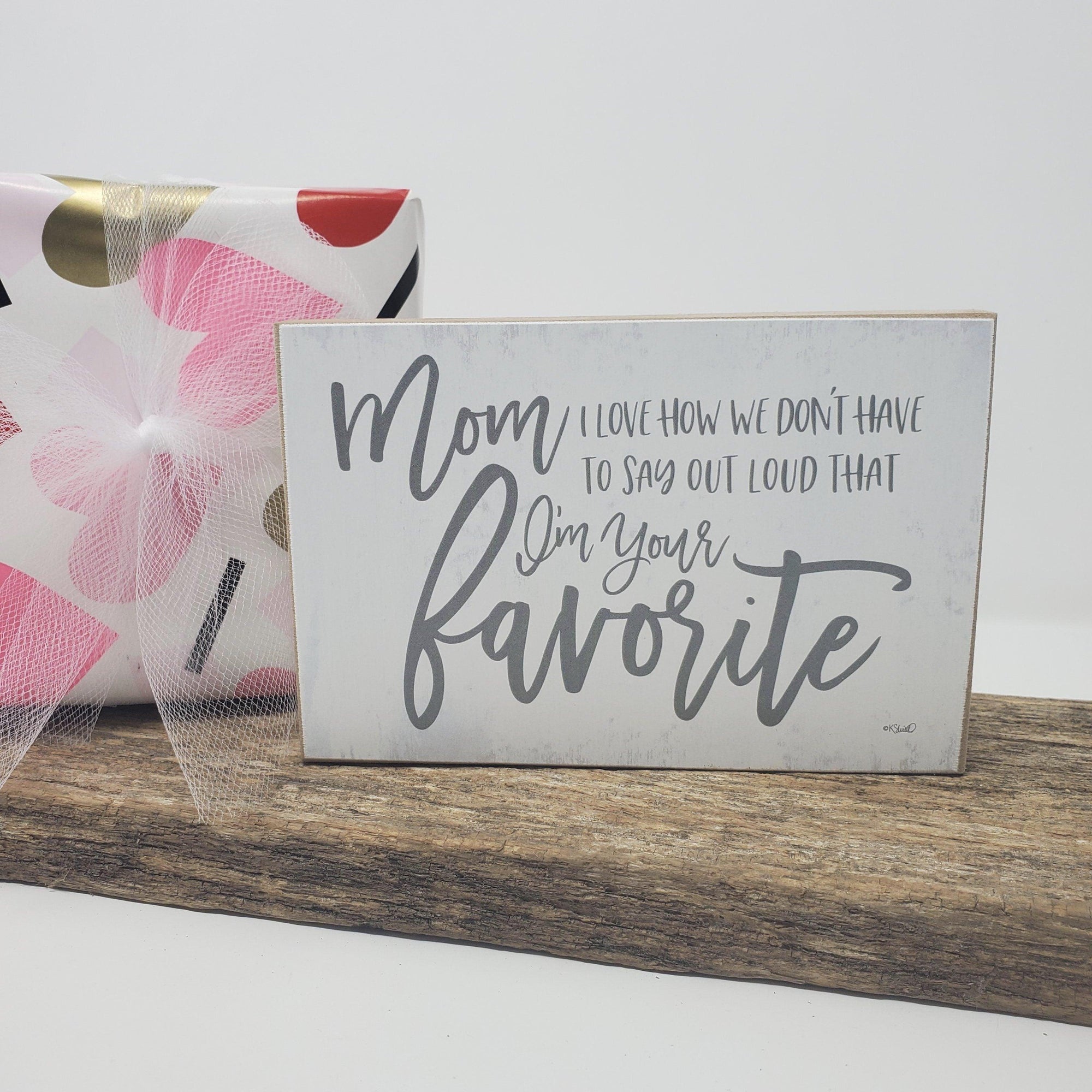 Mom I'm Your Favorite Funny Sign - A Rustic Feeling