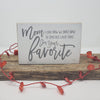 Mom I'm Your Favorite Funny Sign - A Rustic Feeling