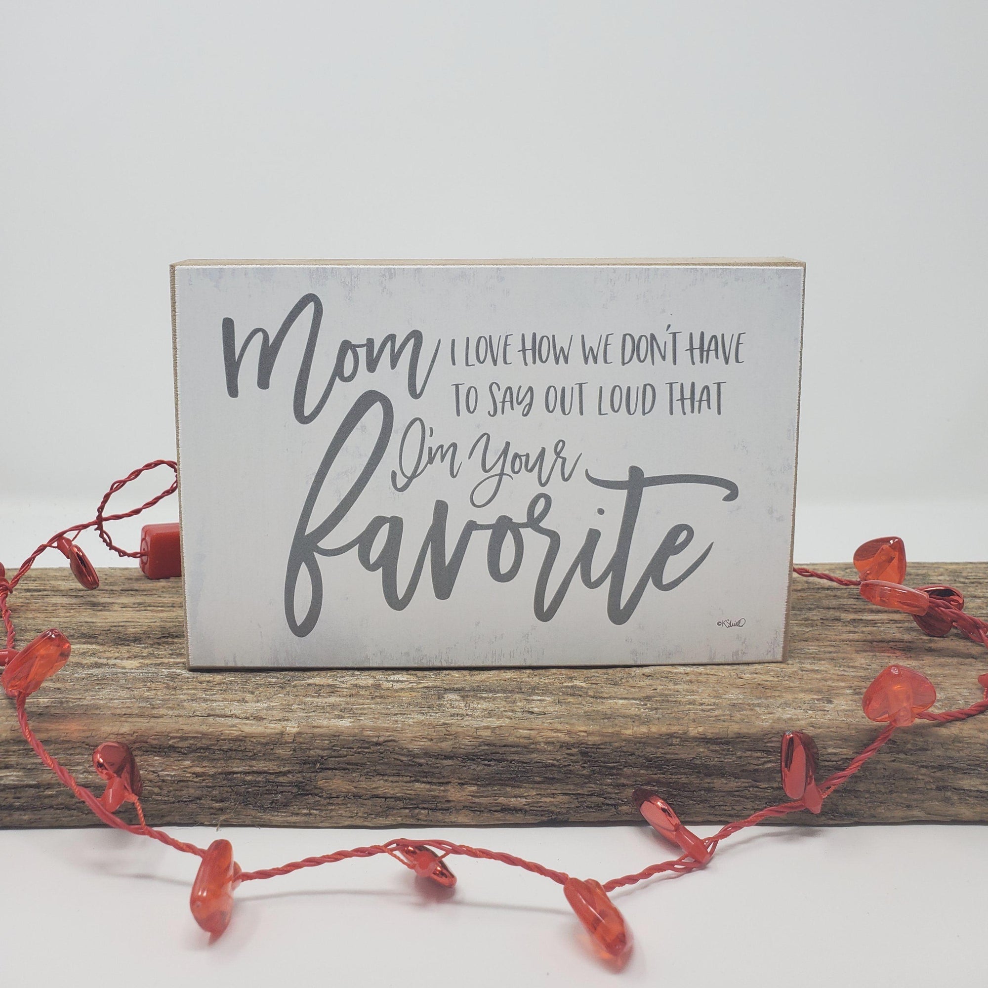 Mom I'm Your Favorite Funny Sign - A Rustic Feeling