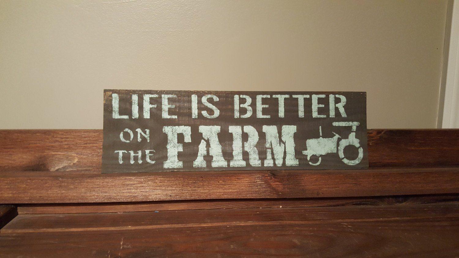 Life is Better on The Farm Sign - A Rustic Feeling
