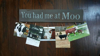 You Had Me At Moo Farmhouse Sign - A Rustic Feeling