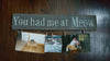 You Had Me At Meow Cat Lover Sign - A Rustic Feeling
