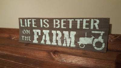 Life is Better on The Farm Sign - A Rustic Feeling